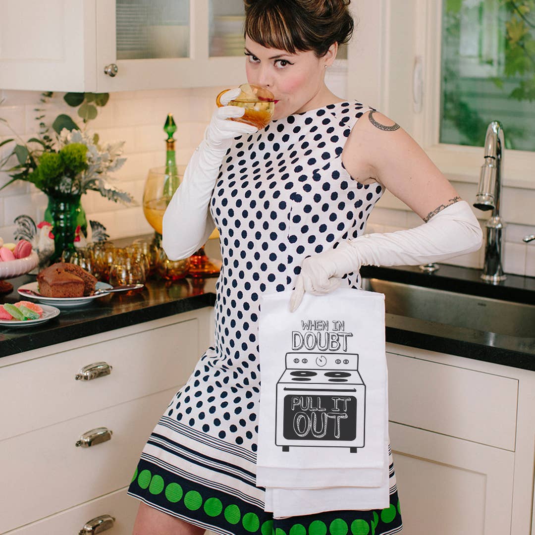 When In Doubt Pull It Out | Kitchen Towel Quirky Gift