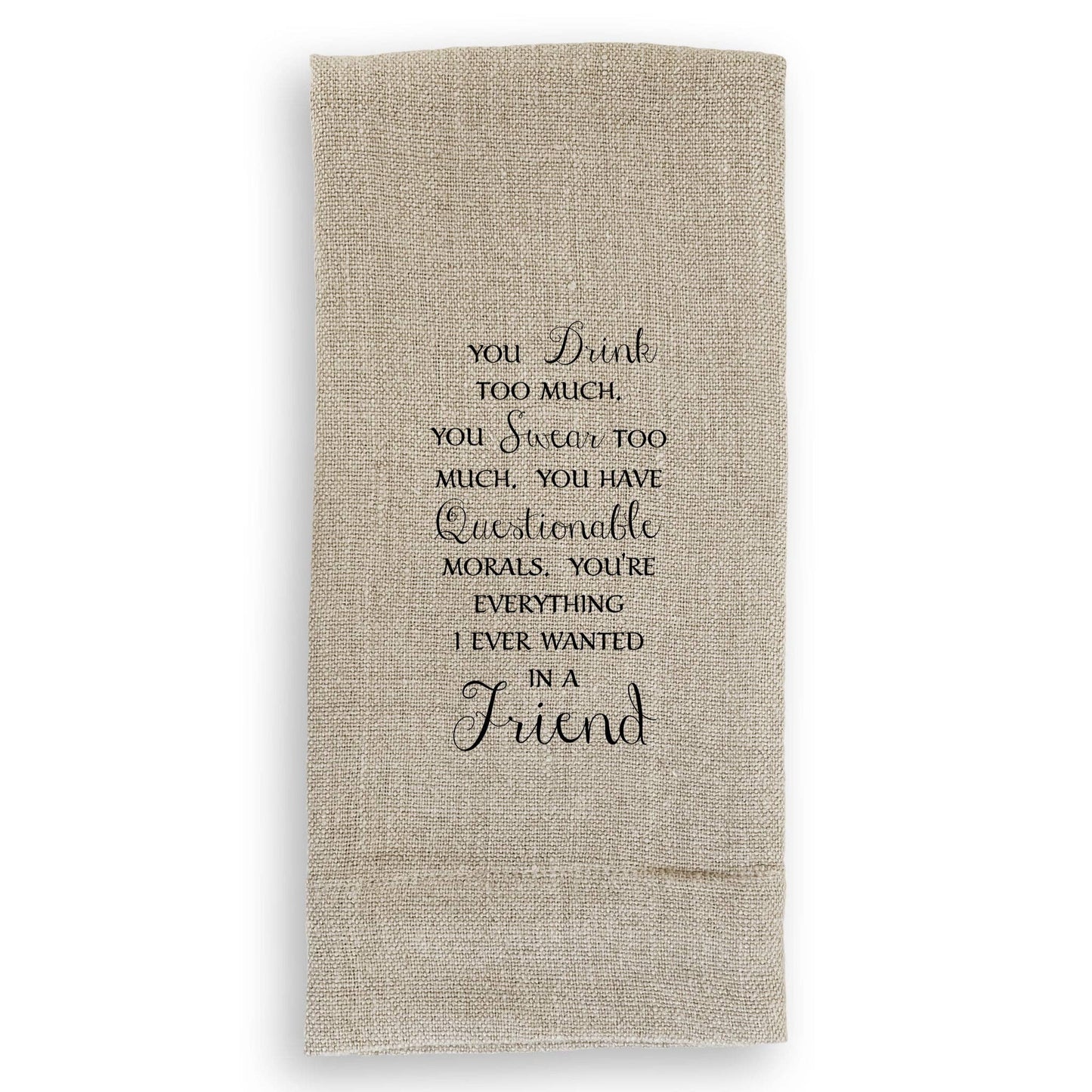 You Drink Too Much: Dishtowel / -