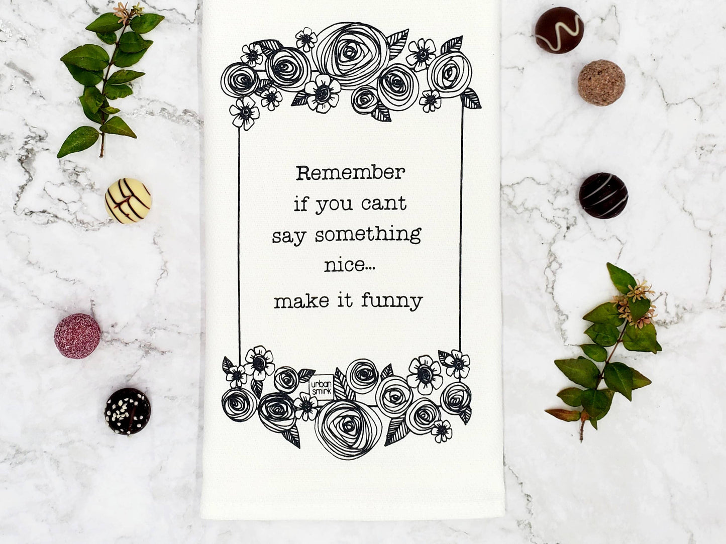 Can't Say Something Nice, Make It Funny Sassy Kitchen Towel