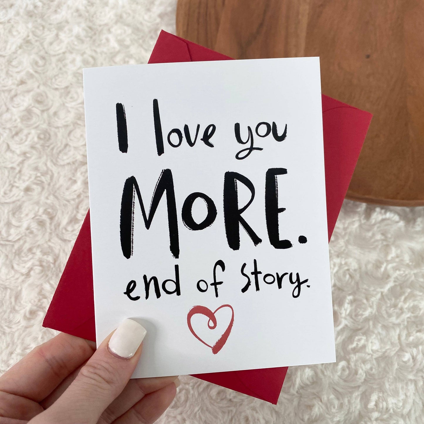 I Love You More. End of Story.