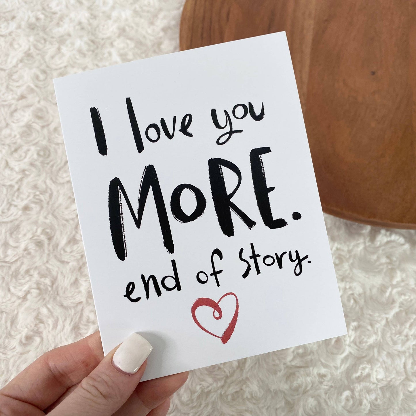 I Love You More. End of Story.