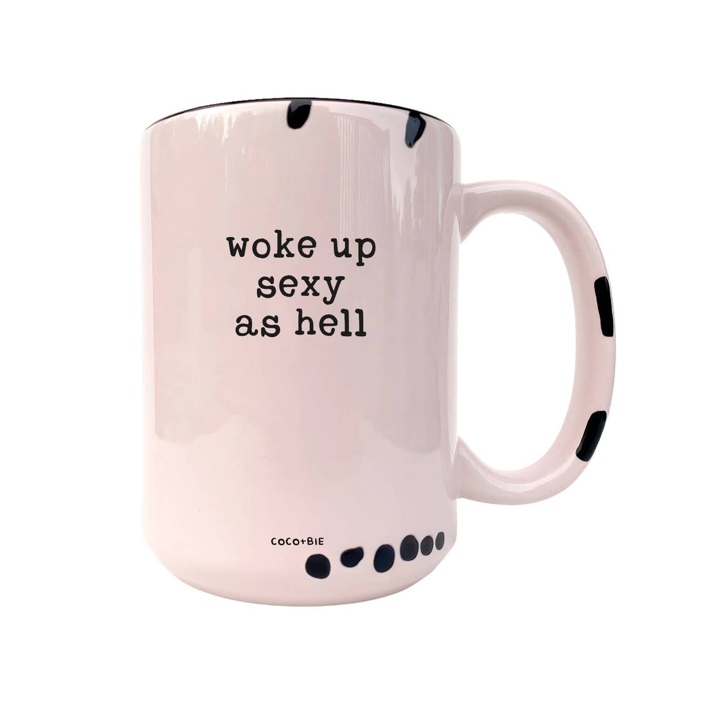 Woke Up Sexy Mug - Funny Mug, Quote Mug, Coffee Lover: Pink