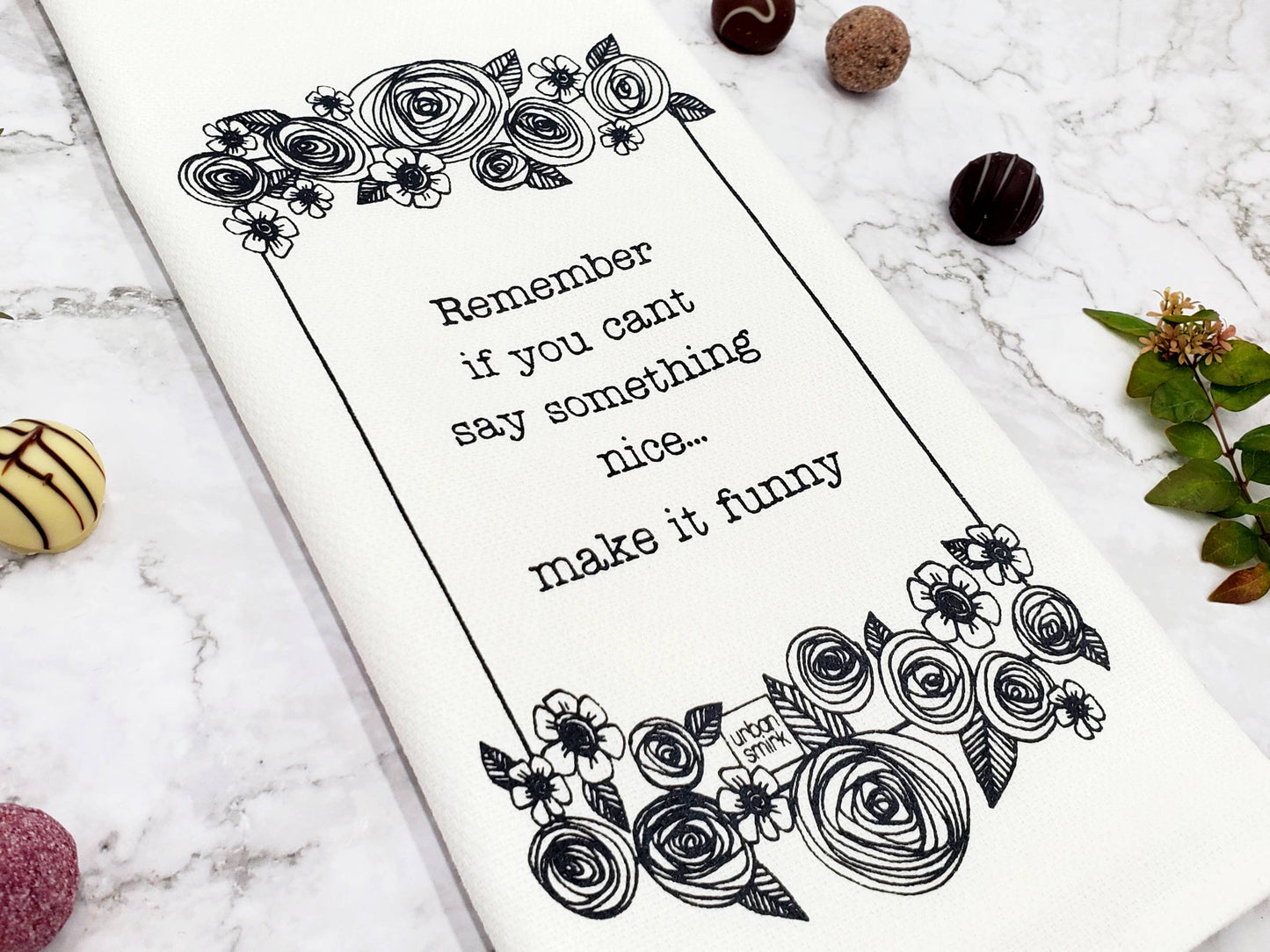 Can't Say Something Nice, Make It Funny Sassy Kitchen Towel
