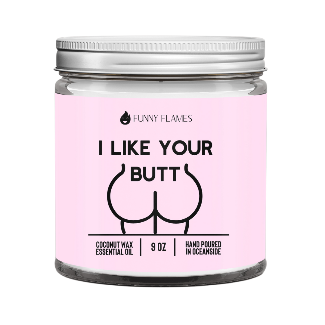 I Like Your Butt Candle - 9 oz