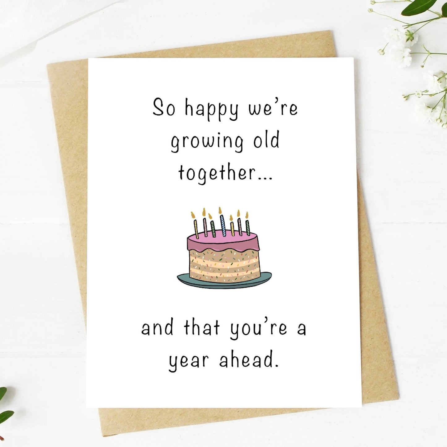 "So Happy We're Growing Old Together" Birthday Card