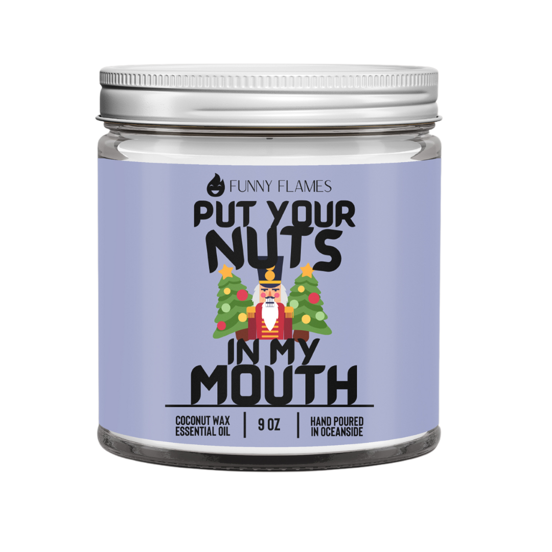 Put Your Nuts In My Mouth- Funny Holiday Candle for Him 9oz