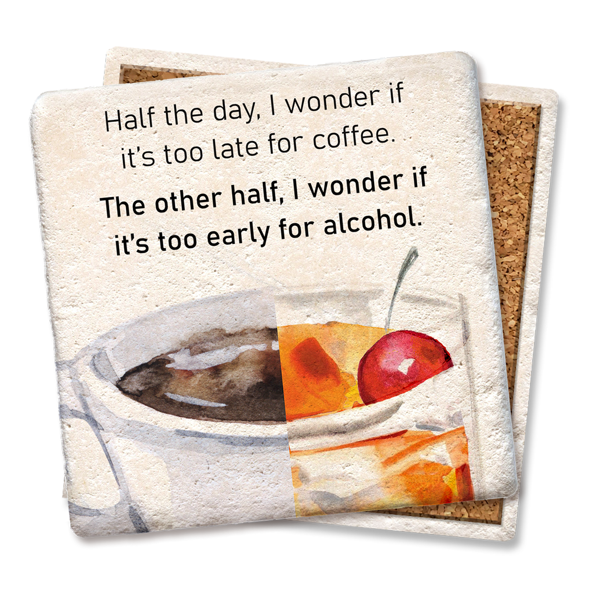 Drink Coaster Half the Day I Wonder Coaster
