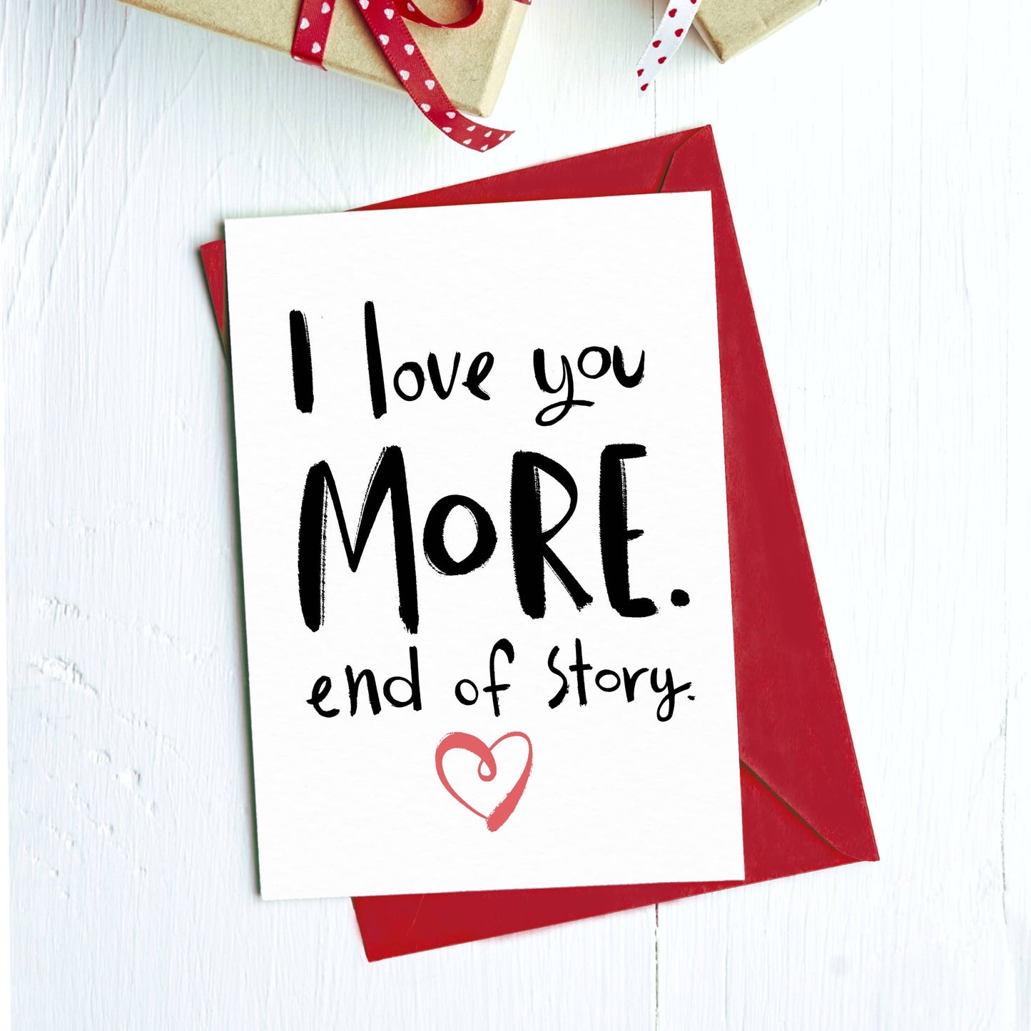 I Love You More. End of Story.