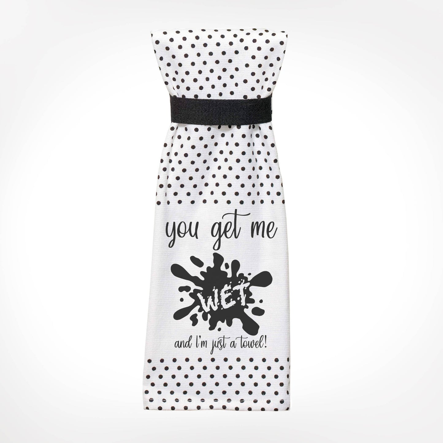 You Get Me Wet | Funny Bathroom Towels