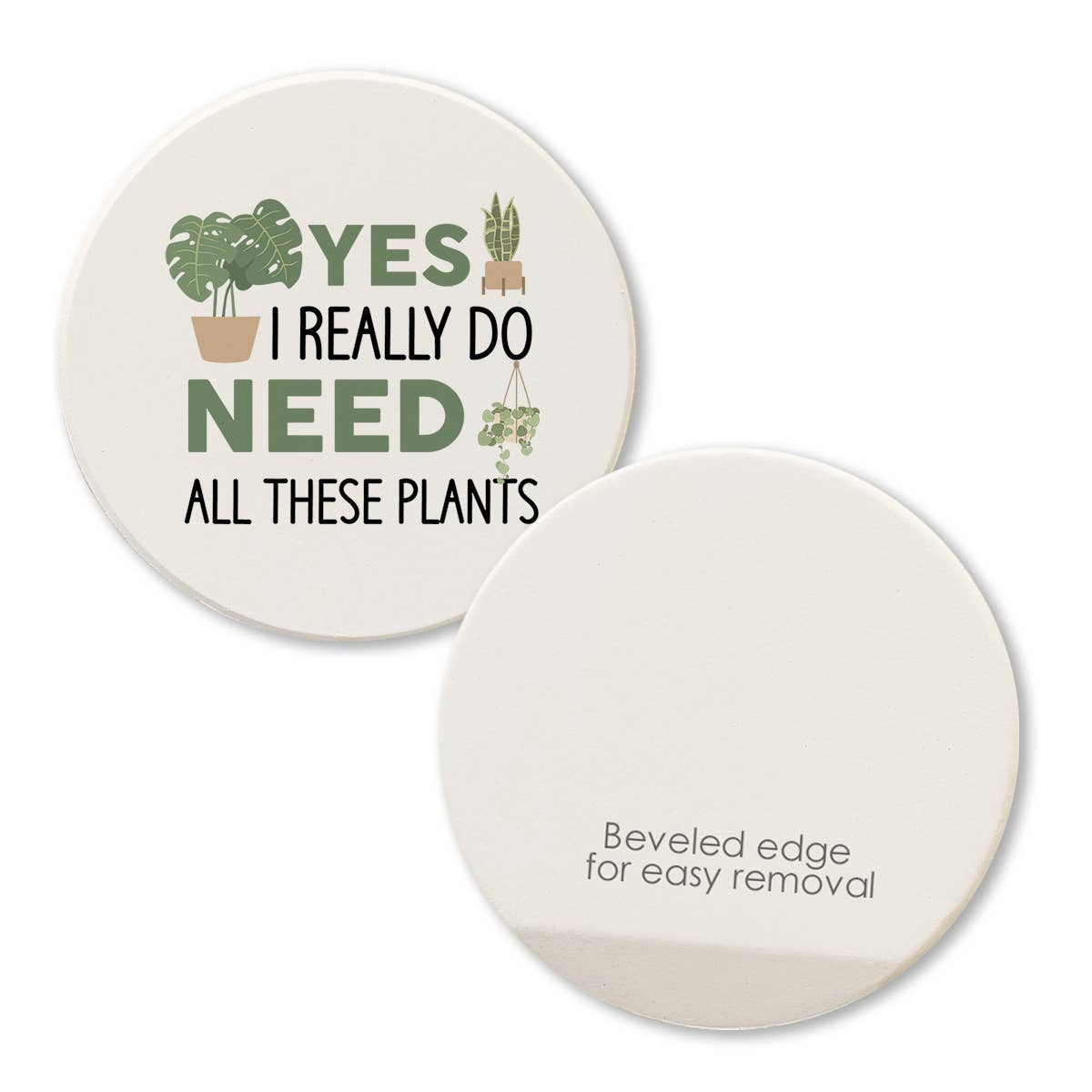 Car Coaster Yes I Really Do Need All These Plants