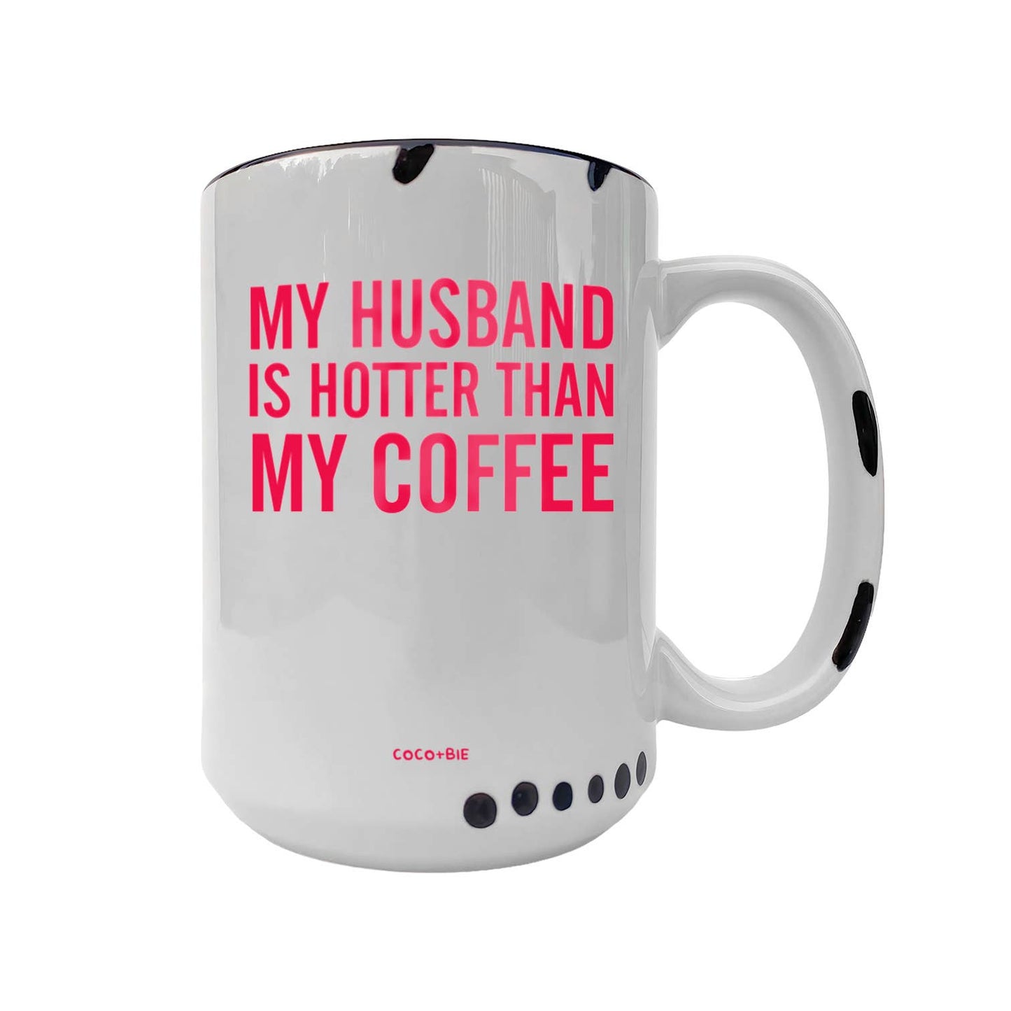 Husband Is Hotter Than My Coffee, Funny Valentine's Day Mug: Pink