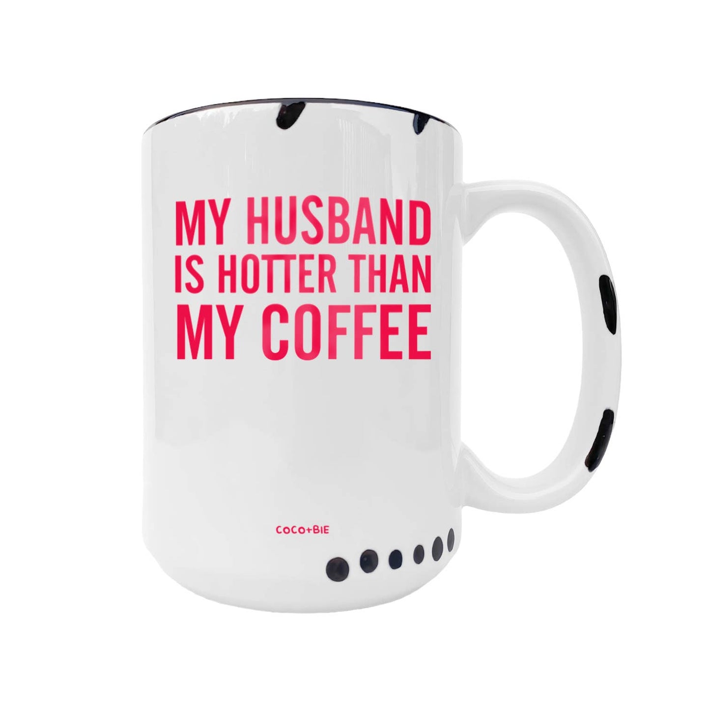 Husband Is Hotter Than My Coffee, Funny Valentine's Day Mug: Pink