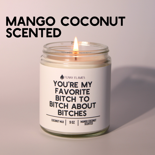 You’re My Favorite Bitch To Bitch About Bitches - Funny BFF