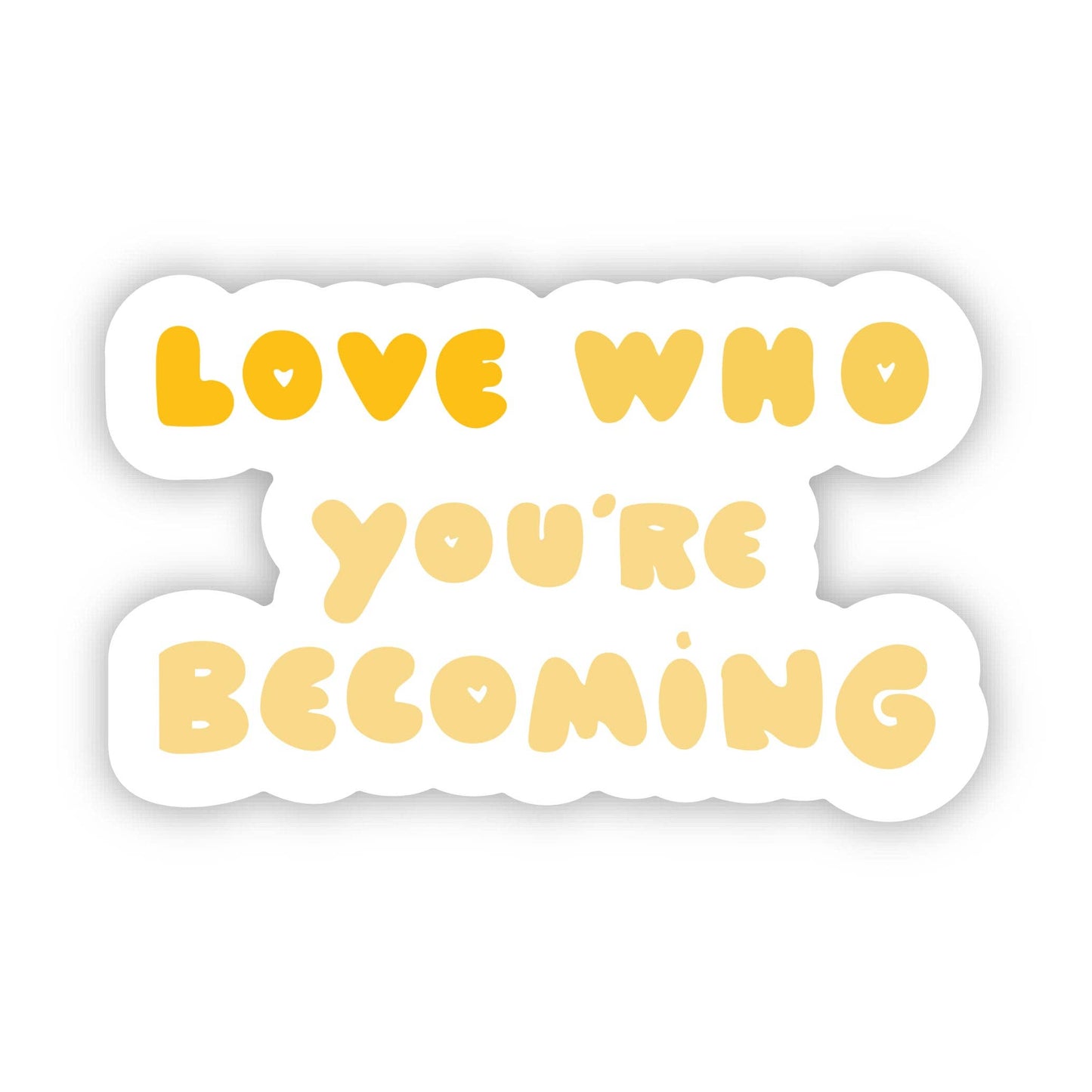 "Love Who You're Becoming" Motivational Sticker