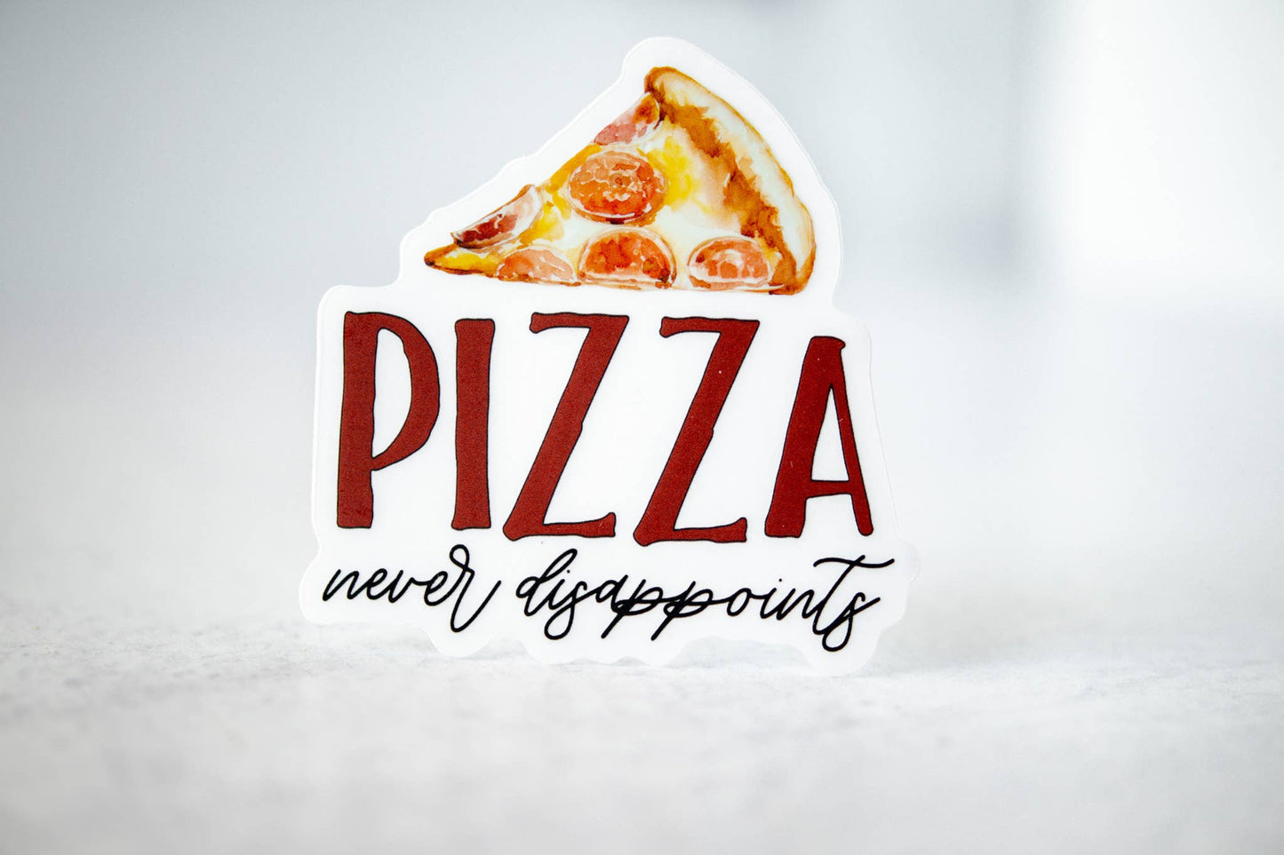 Pizza Never Disappoints, Vinyl Sticker, 3x3 in.