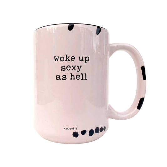 Woke Up Sexy  Mug - Funny Mug, Quote Mug, Coffee Lover: Pink