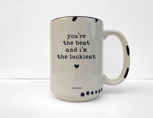 You're The Best & I'm The Luckiest Mug - Love, Appreciation: Mint