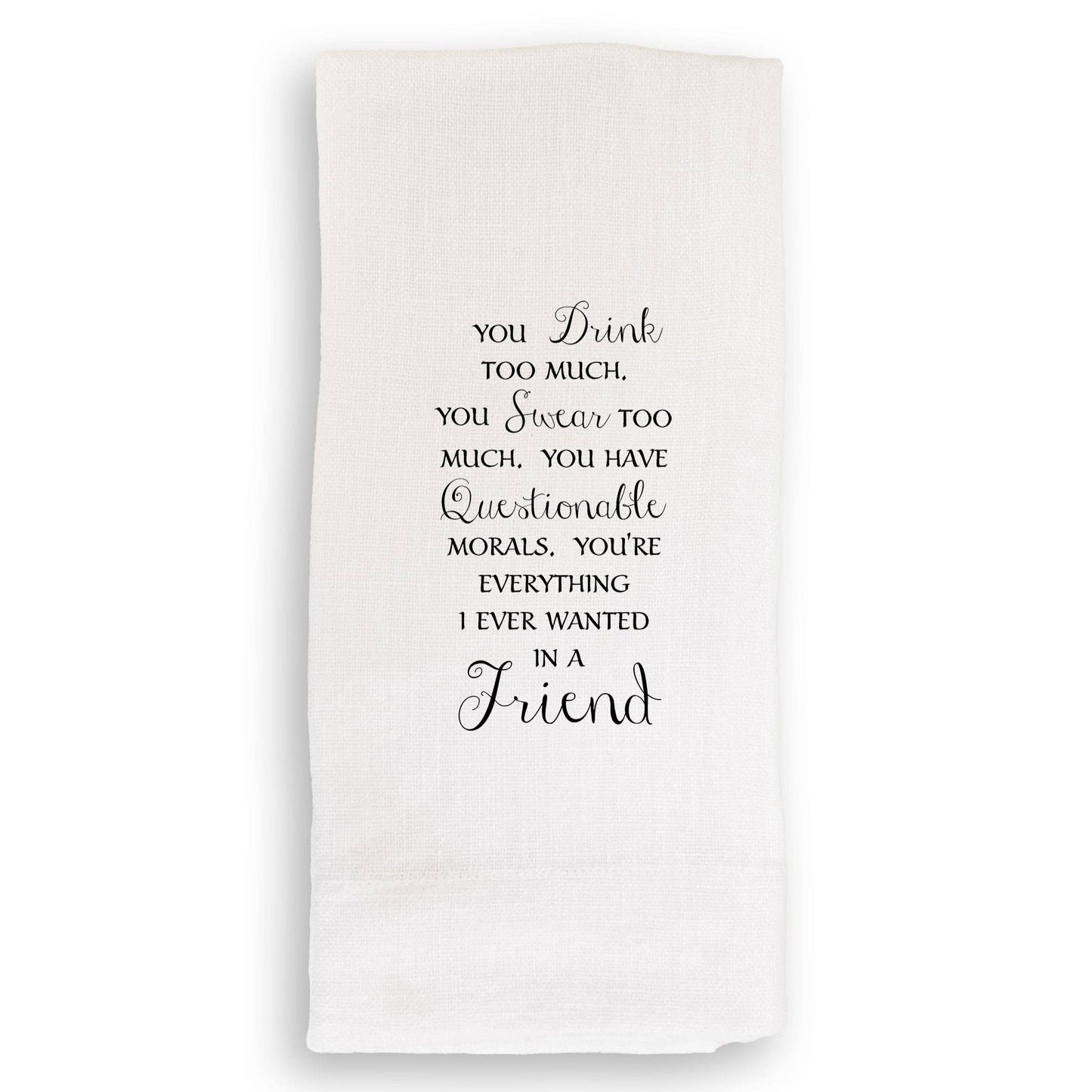 You Drink Too Much: Dishtowel / -