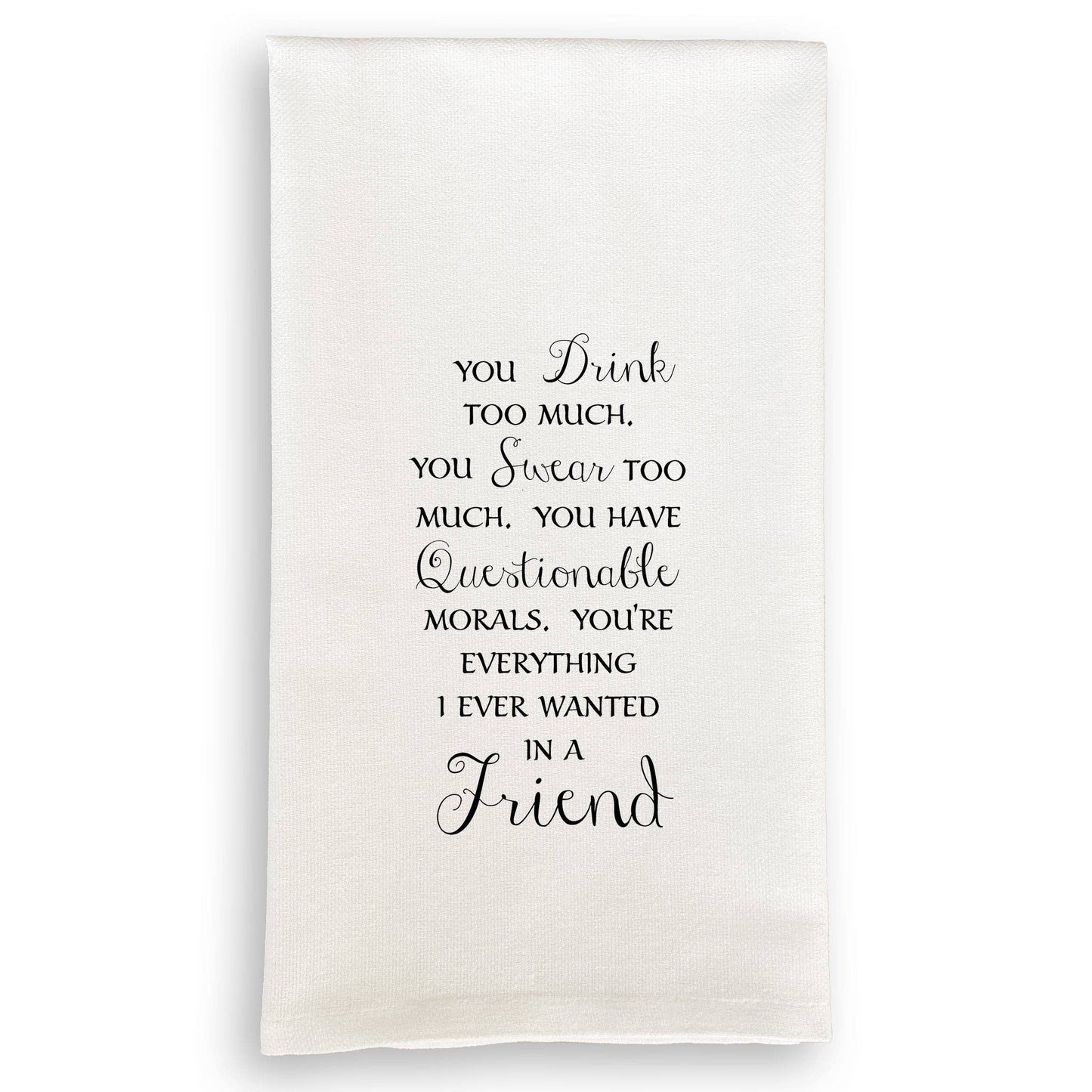 You Drink Too Much: Dishtowel / -