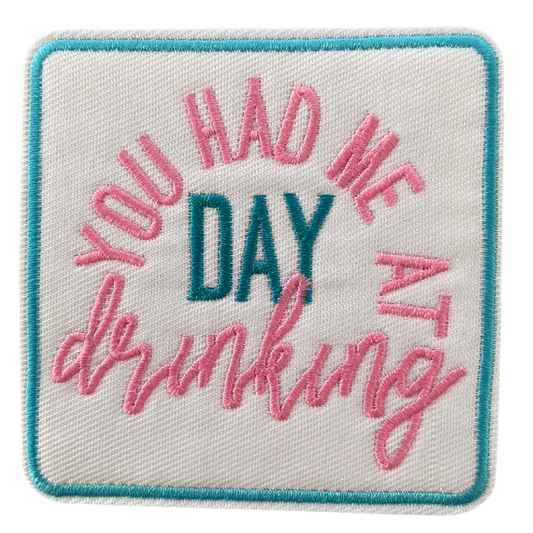 You Had Me At Day Drinking Trucker Hat Patch