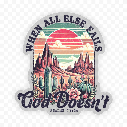When All Else Fails God Doesn't Clear Vinyl, Sticker, 3x3 in