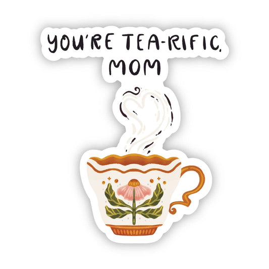 "You're Tea-rific Mom" Tea Pun Sticker