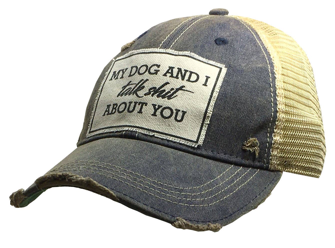 My Dog And I Talk Shit About You Trucker Hat Baseball Cap