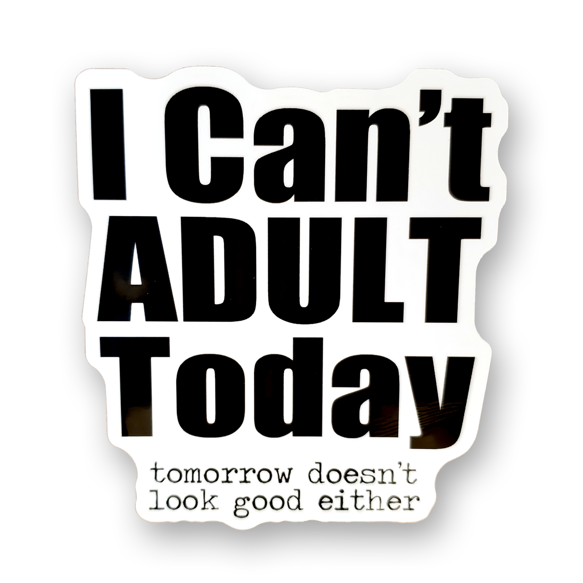 Sticker | I can't adult today