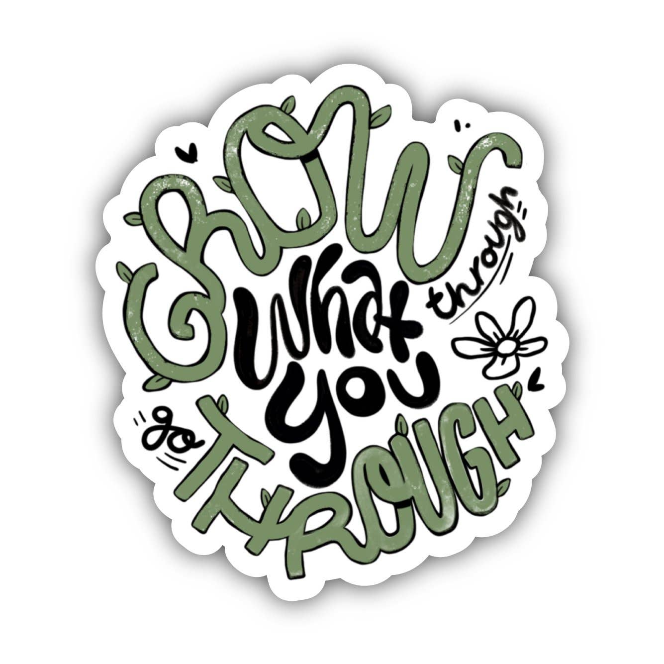 Grow What You Go Through Nature - Positivity Sticker