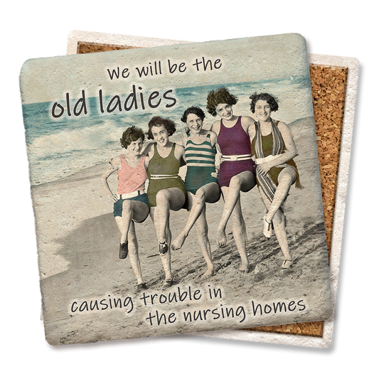 Drink Coaster We will be the old ladies... Coaster