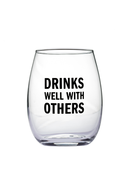 "Drinks Well With Others" Wine Glass