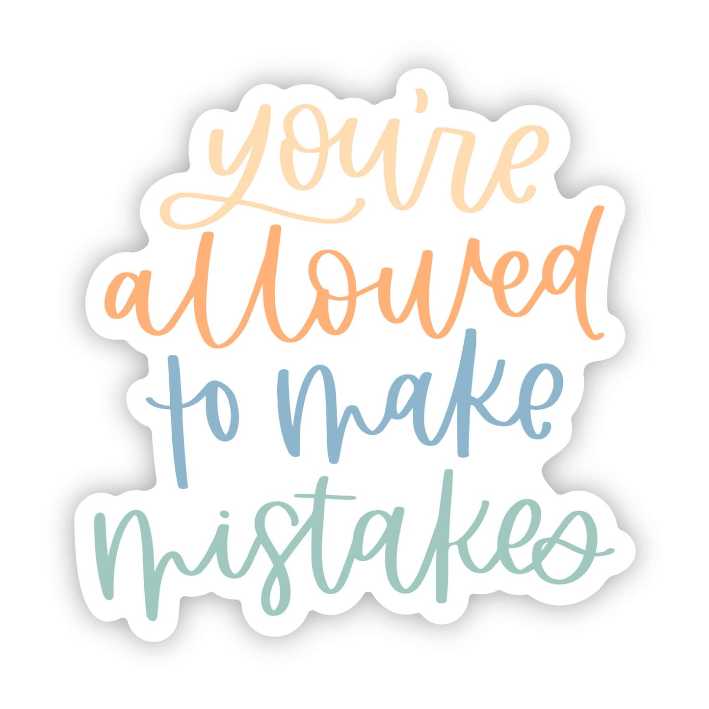 "You're Allowed To Make Mistakes" Sticker