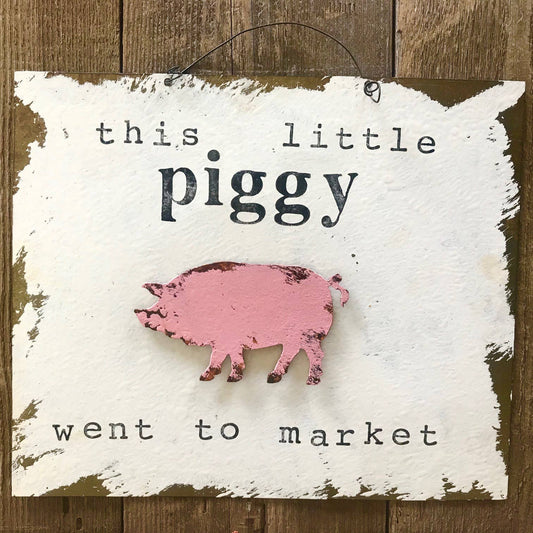 This Little Piggy Went To Market Sign With Pig Attached