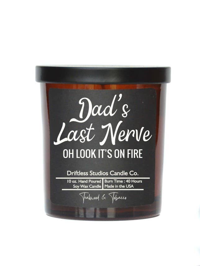 Dads Last Nerve - Fathers Day Gifts Candles - Soy Wax Candle
