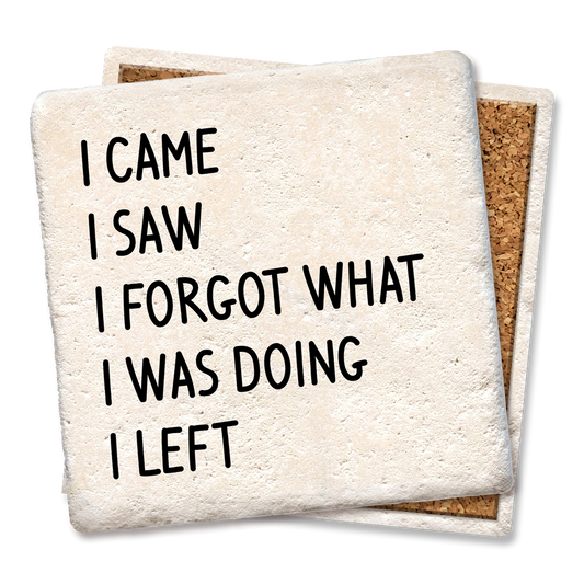 Coaster I came I saw I forgot what I was doing Drink Coaster