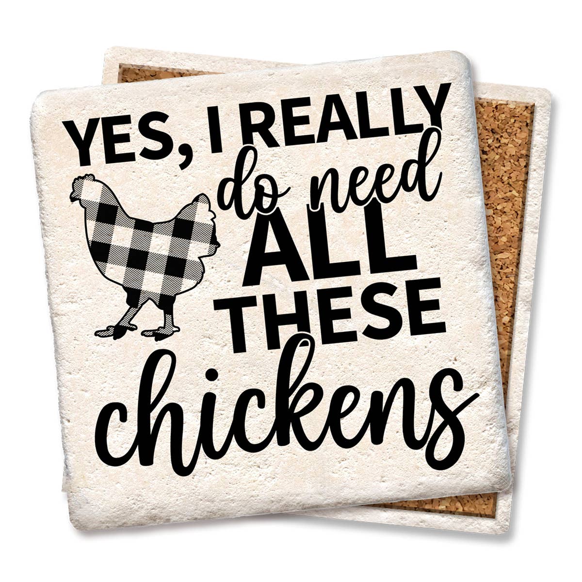 Coaster Yes I really do need all these chicken drink coaster
