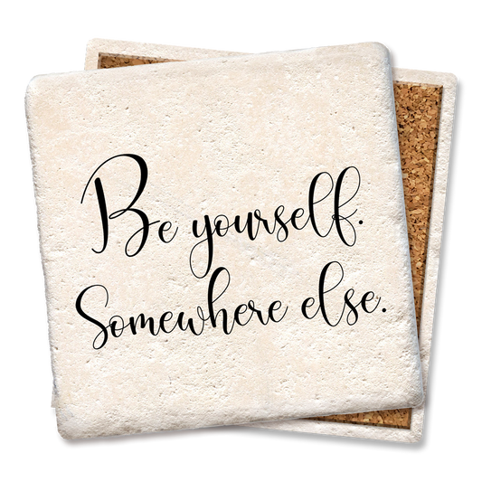 Coaster Be yourself Funny Coasters